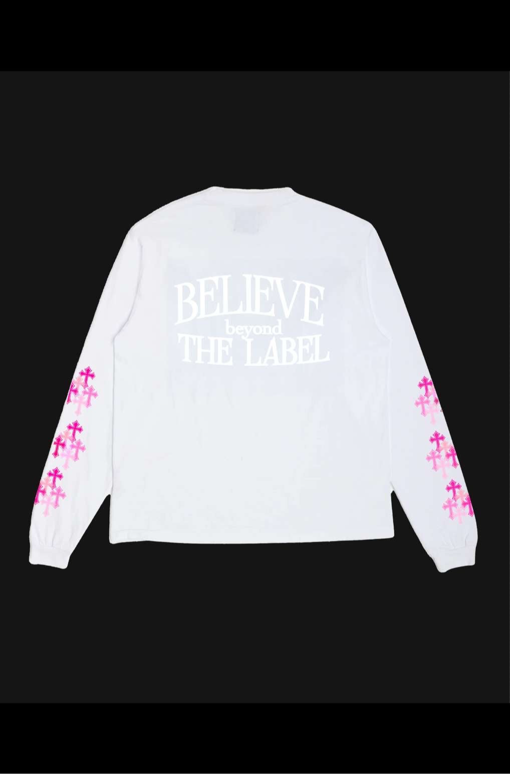 “Believe beyond the label” Longsleeve